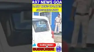#NEWSGOA #goananews #new #todaynews #newsgoa #newsgoa #news #short #youtubeshorts #video #A #A97 #97
