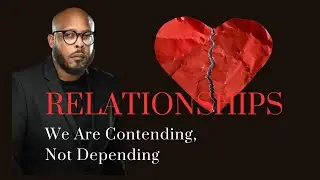 Strengthen Your Relationships Through Trust, Not Contention || The Dear Brother Podcast