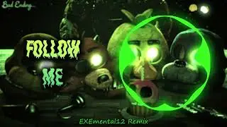 FOLLOW ME REMIX | EXEmental12 Remix | FNAF 3 Song