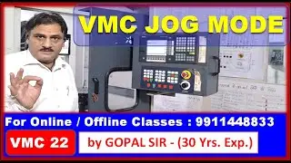 VMC  - JOG MODE PRACTICAL | VMC मैं JOG के बारे मैं सीखें PRACTICAL के साथ BY GOPAL SIR | V22