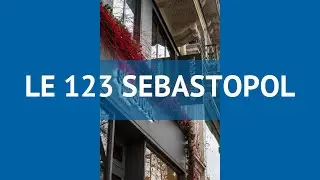 LE 123 SEBASTOPOL 4* Франция Париж обзор &ndash; отель ЛЕ 123 СЕБАСТОПОЛ 4* Париж видео обзор