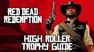 Red Dead Redemption - Win Over 2000 Chips in a Hand of Poker (High Roller Trophy Guide)