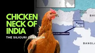 India's Chicken's Neck: The Siliguri Corridor Explained