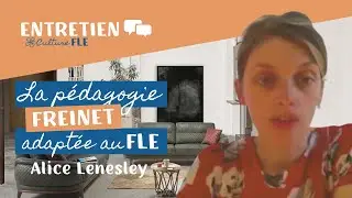 La pédagogie Freinet adaptée au FLE avec Alice Lenesley (Paroles d'expert.e.s)