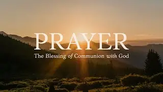 Eschatology, Self-Control, & Sober Mindedness Fuel Prayer