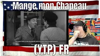 Mange mon Chapeau (YTP) FR - REUP - REACTION