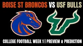 College Football Week 1 | Boise St Broncos Vs USF Bulls Preview & Prediction | Analysis + Best Bets