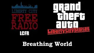 Liberty City Free Radio | Breathing World [русские субтитры]