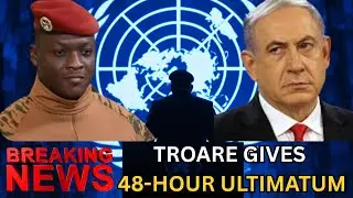 Traor&eacute;&rsquo;s Fierce 48-Hour Challenge to Netanyahu - UN SHOCKED