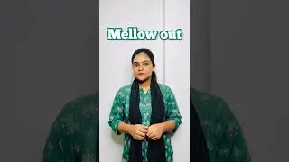 MEllOW OUT