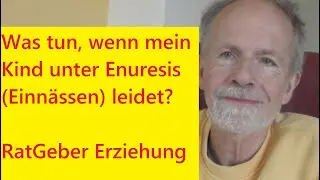 Was tun, wenn mein Kind unter ENURESIS (EINNÄSSEN) leidet ?