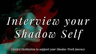 SHADOW WORK MEDITATION | Interview Your Shadow Self | Guided Meditation