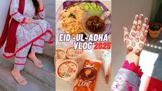 EID-UL-ADHA Vlog 2025✨🎀 | Bakra Eid Festivities | Eid-ul-Adha Special