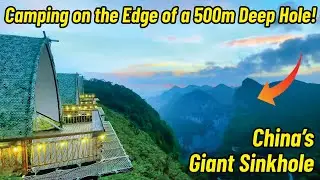 Camping on the Edge of a Giant Sinkhole &mdash; Inside China&rsquo;s Dashiwei Tiankeng!