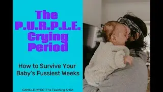 Ep. 11--Purple Crying Period How to Survive Your Baby's Fussiest Weeks