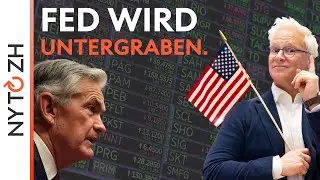 FED wird untergraben | New York to Zürich Täglich
