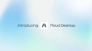 Plaud Desktop | Introduction