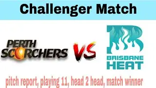 Perth Scorchers vs Brisbane Heat ||BBL Match 2021|| Challenger Match