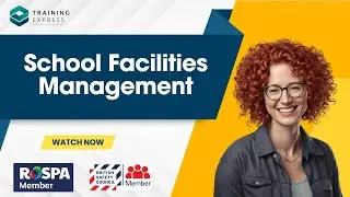 School Facilities Management - Module 01 - Training Express - Online Course