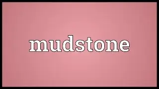 Mudstone Meaning
