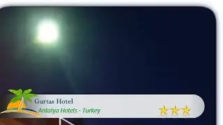 Gurtas Hotel - Antalya Hotels, Turkey