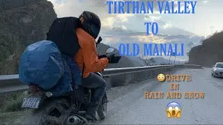 TIRTHAN VALLEY TO OLD MANALI II RAIN AND SNOW RIDE ON BIKE II II SNOW FALL IN MANALI II Episode-3