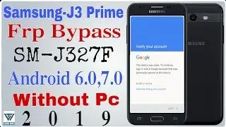 Samsung J3 Prime Frp Bypass without pc|SM-J327F android 6.0, 7.0 Google Bypass Without Pc