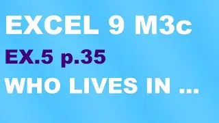 EXCEL 9 для Kaz M3c EX.5 стр. 35 КТО ЖИВЕТ В...