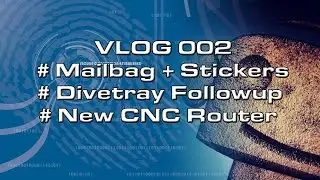 VLOG 02: Почта, наклейки, Dive-tray и введение в новый Router