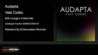 Audapta - Vast Codec (808 Lounge's Chilled Mix)