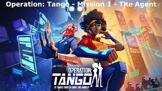 Operation: Tango - Mission 1 as Agent