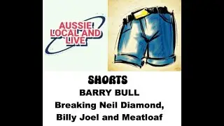 Barry Bull Short - Breaking Neil Diamond, Billy Joel, Meatloaf.