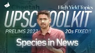 2 Question will come from these Species in News - Prelims'23 | Learn thru UPSC Toolkit