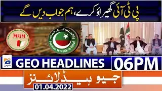 Geo News Headlines Today 06 PM | PM Imran Khan | Opposition Parties | PMLN | 1st April 2022
