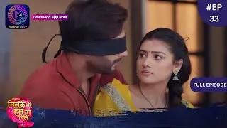 Mil Ke Bhi Hum Na Mile | Full Episode 33 | 27 March 2024 | Dangal TV