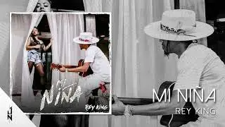 Rey King - Mi Ni&ntilde;a 👩🏻 [Audio Cover]