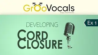 VOCAL CORD CLOSURE | Vocal Exercise