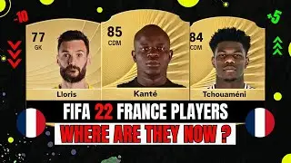 FRANCE Players in FIFA 22: Where Are They Now?