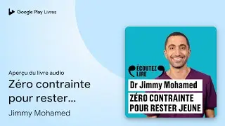Z&eacute;ro contrainte pour rester jeune. Il n'y a pas&hellip; de Jimmy Mohamed &middot; Extrait du livre&nbsp;audio