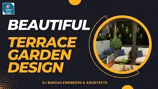 Enchanting Oasis: Terrace Garden Video Animation Walkthrough by DJ Baruah Engineers & Architects