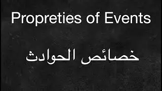 Properties of Events - خصائص الحوادث