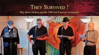 They Survived ! From Douglas Marshall play about whiskey and the 1906 San Francisco earthquake