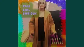 Rich Girl Curious