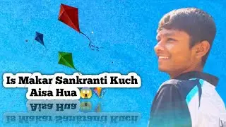Is Makar Sankranti Kuch Aisa Hua 😱🪁 jo ap kabhi soche nhi honge 🔥📈 || markar sankranti || @asvloggg 
