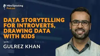 Data Storytelling for introverts, Drawing Data with Kids - Gulrez Khan - Ep. 19
