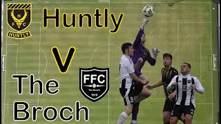 Huntly&rsquo;s revenge for last season&rsquo;s finale | Huntly v Fraserburgh Match Day 2 Season 2025/26