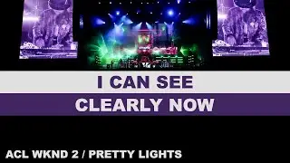 12- I CAN SEE CLEARLY NOW - Wknd 2 - ACL '24 - TX - Pretty Lights