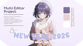 Multi Editor Project- New Year 2026🎉 | AMV - Night Bus