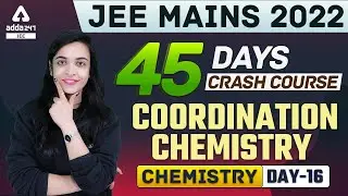 Coordination Chemistry Class 11 | JEE Mains 2022 Chemistry Crash Course #16