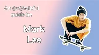An (un)helpful guide to Mark Lee